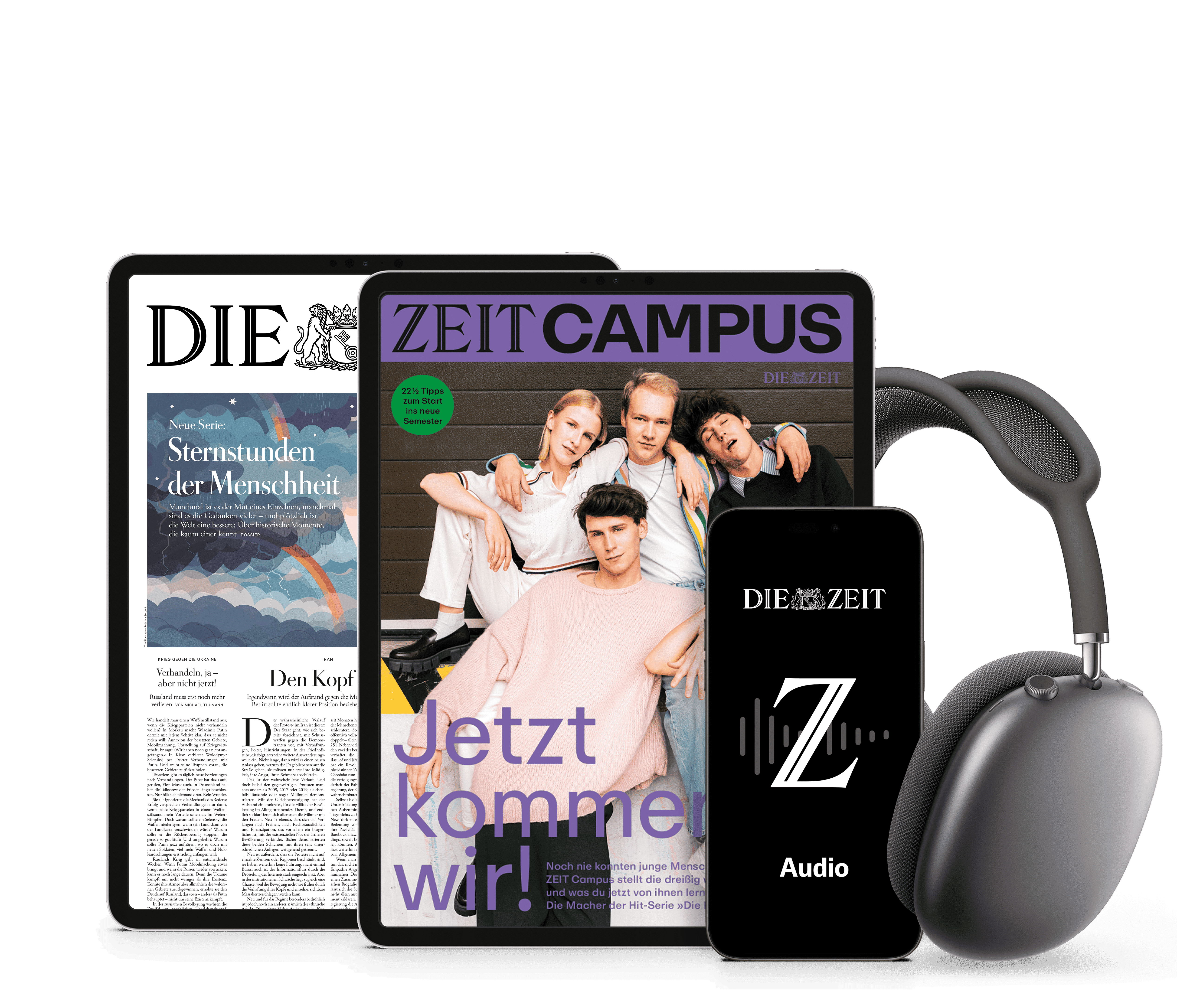 Titelcover von Die ZEIT Digital auf Tablet und ZEIT campus auf Tablet und ZEIT Audio auf Smartphone und daneben sind Kopfhörer
