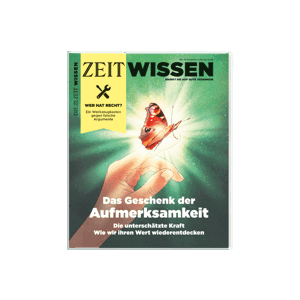 ZEIT WISSEN Ausgabe "Das Geschenk der Aufmerksamkeit"