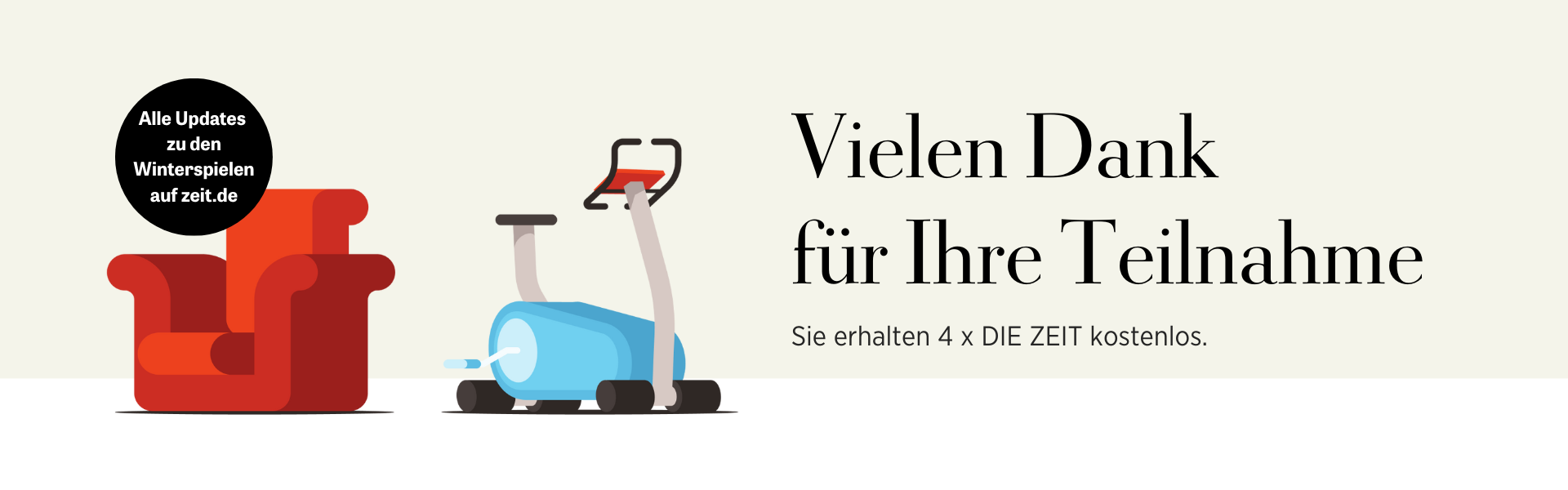Vielen Dank für Ihre Teilnahme - Sie erhalten 4 x DIE ZEIT kostenlos