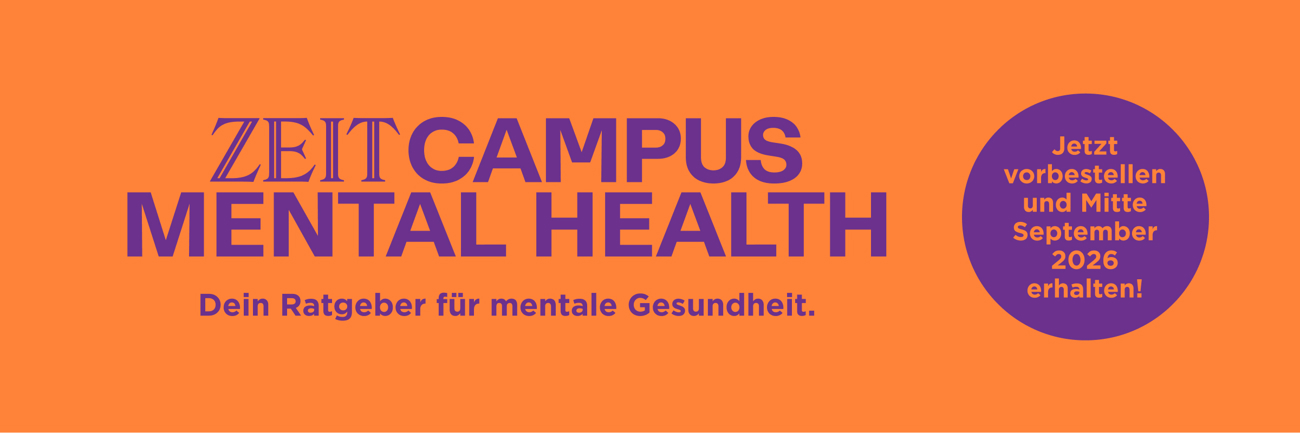 ZEIT CAMPUS Mental Health - der Ratgeber für mentale Gesundheit 