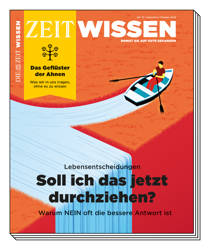 ZEIT WISSEN Ausgabe "Soll ich das jetzt durchziehen?"